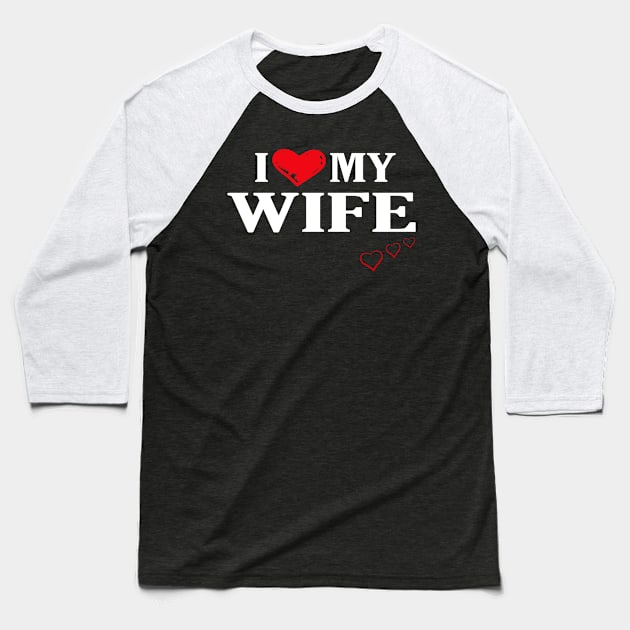 I love my wife - I heart my wife Baseball T-Shirt by frankjoe